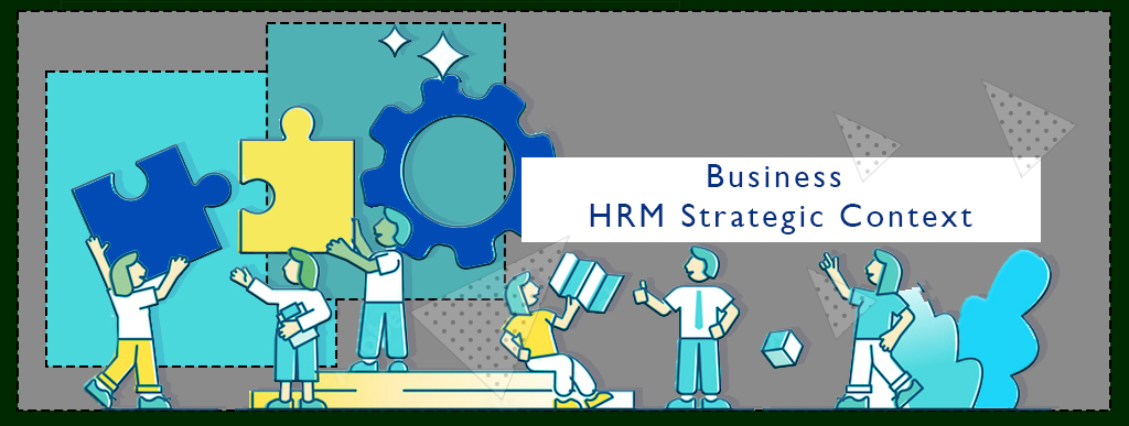 Strategic HRM In The Business Context Assignment Help